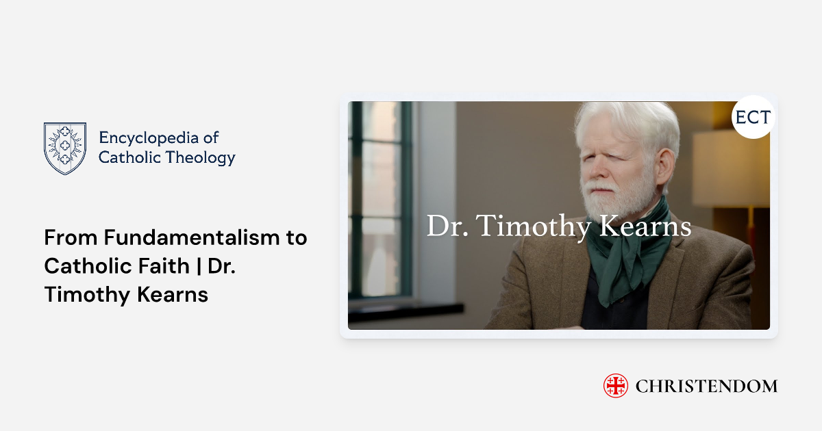 From Fundamentalism to Catholic Faith | Dr. Timothy Kearns ...