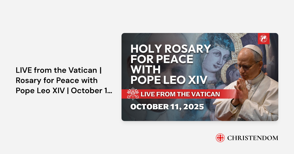 LIVE from the Vatican | Rosary for Peace with Pope Leo XIV | October 11 ...