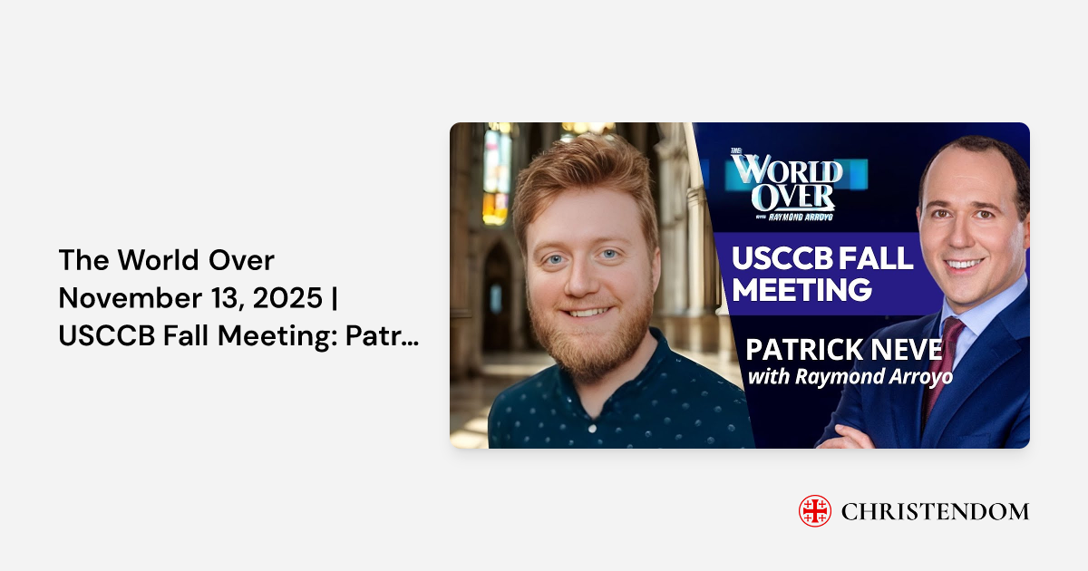 The World Over November 13, 2025 | USCCB Fall Meeting: Patrick Neve ...