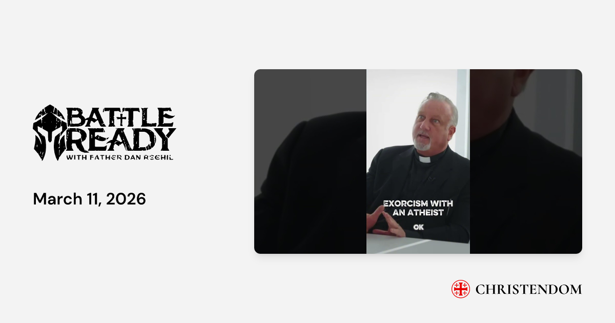 John Reehil March 11, 2026 - Fr. Dan Reehil | Christendom