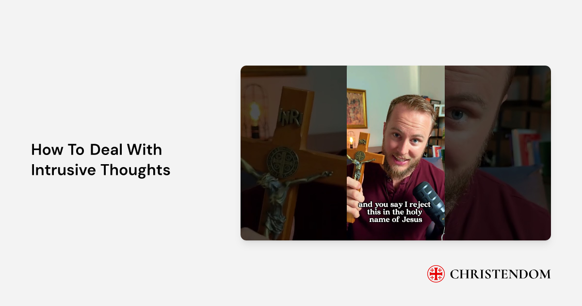 How To Deal With Intrusive Thoughts - Cameron Riecker | Christendom