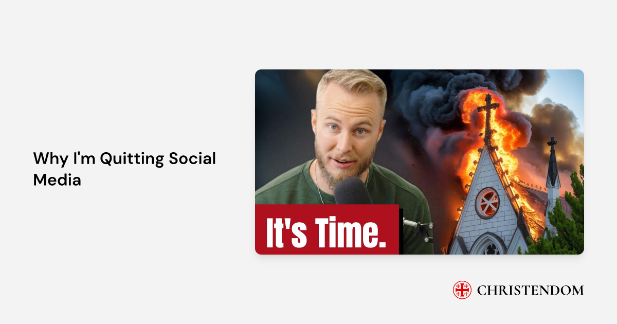 Why I'm Quitting Social Media - Cameron Riecker | Christendom