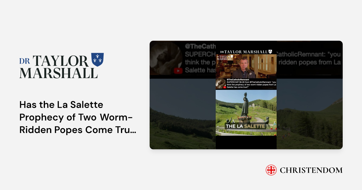 Has the La Salette Prophecy of Two Worm-Ridden Popes Come True? - Dr ...
