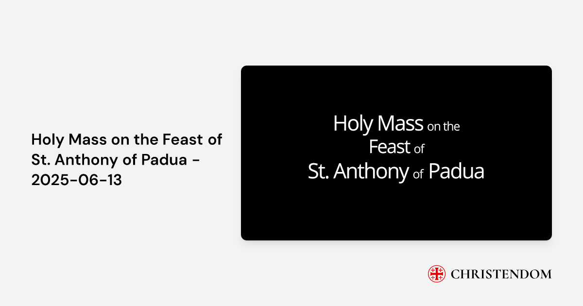 Holy Mass on the Feast of St. Anthony of Padua - 2025-06-13 - EWTN ...