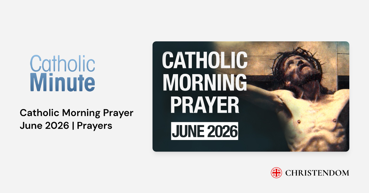 Catholic Morning Prayer June 2026 | Prayers - Catholic Minute ...