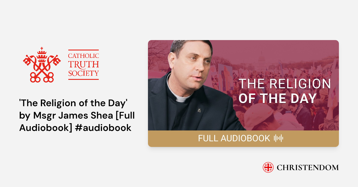 'The Religion of the Day' by Msgr James Shea [Full Audiobook] # ...