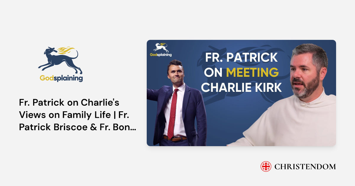 Fr. Patrick on Charlie's Views on Family Life Fr. Patrick