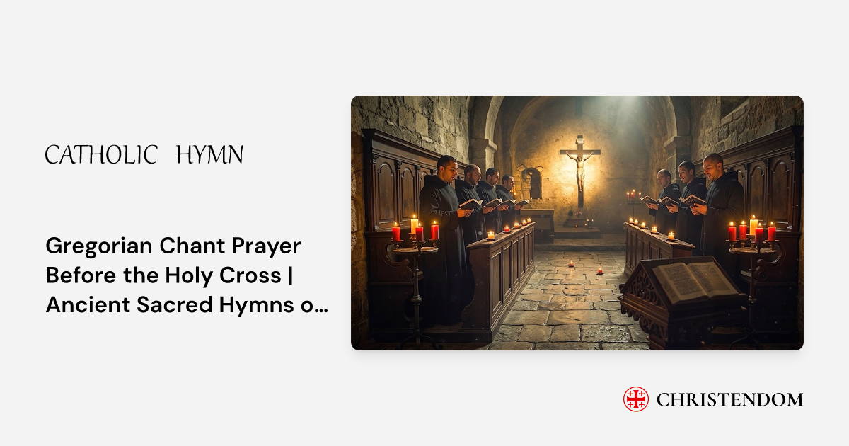 Gregorian Chant Prayer Before the Holy Cross | Ancient Sacred Hymns of ...